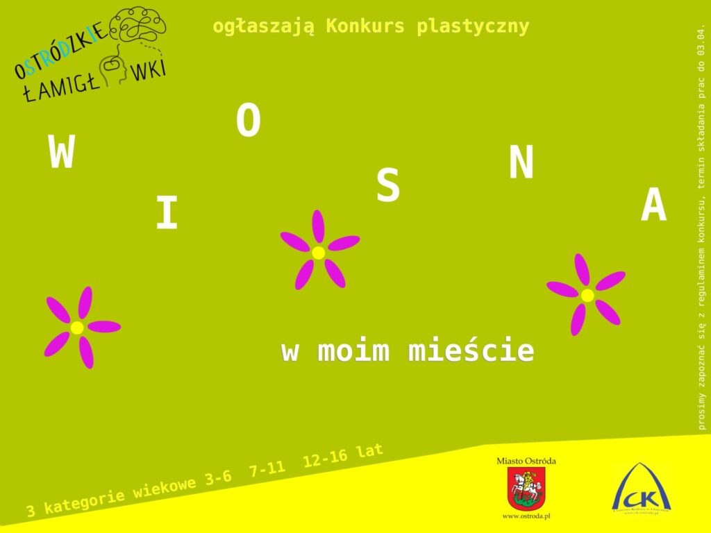 WIOSNA W MOIM MIEŚCIE - OSTRÓDZKIE ŁAMIGŁÓWKI ZAPRASZAJĄ DO UDZIAŁU W KONKURSIE 14 Wiosna w moim mieście do wysłania jpg