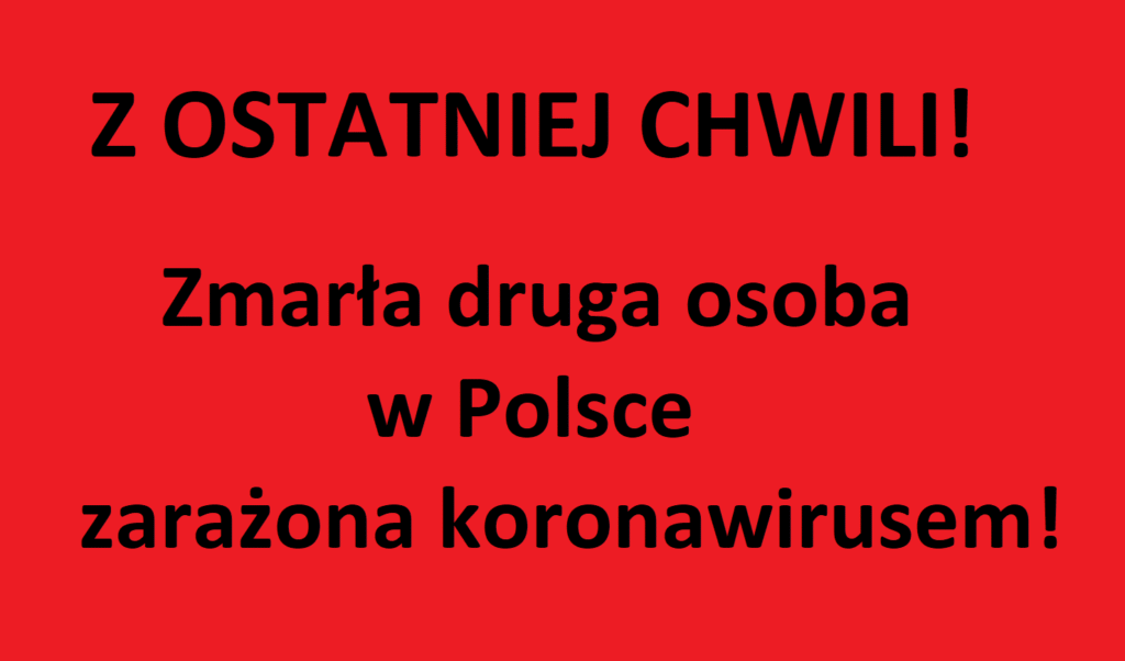 ZMARŁA DRUGA OSOBA W POLSCE ZARAŻONA KORONAWIRUSEM! 13 druga osoba