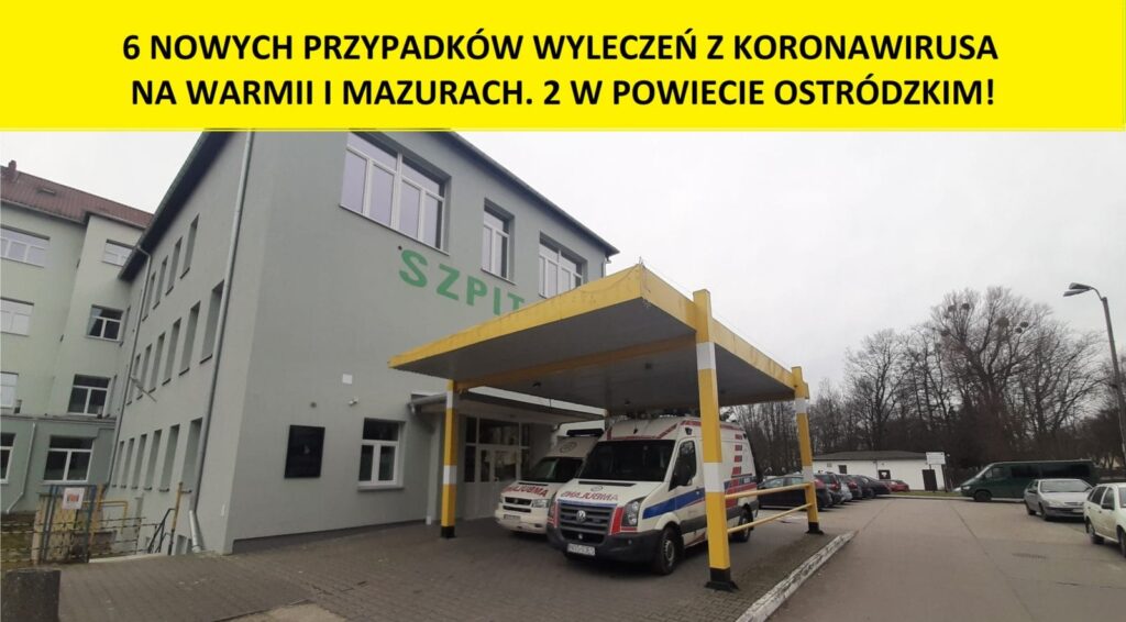 2 NOWE WYZDROWIENIA W POWIECIE OSTRÓDZKIM, 6 W WOJEWÓDZTWIE! BRAK NOWYCH PRZYPADKÓW! 13 wyzdrowienie 14