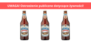 WYCOFANIE JEDNEJ PARTII PIWA MIŁOSŁAW ZE WZGLĘDU NA STWIERDZENIE FRAGMENTU SZKŁA 55 Uwaga Ostrzeżenie Publiczne Dotyczące Żywności
