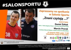 JUŻ JUTRO W SALONIE SPORTU SPOTKANIE Z ORŁEM WENTY DANIELEM ŻÓŁTAKIEM I BRAMKARZEM MARCINEM PROROKIEM 17 27.08.2020