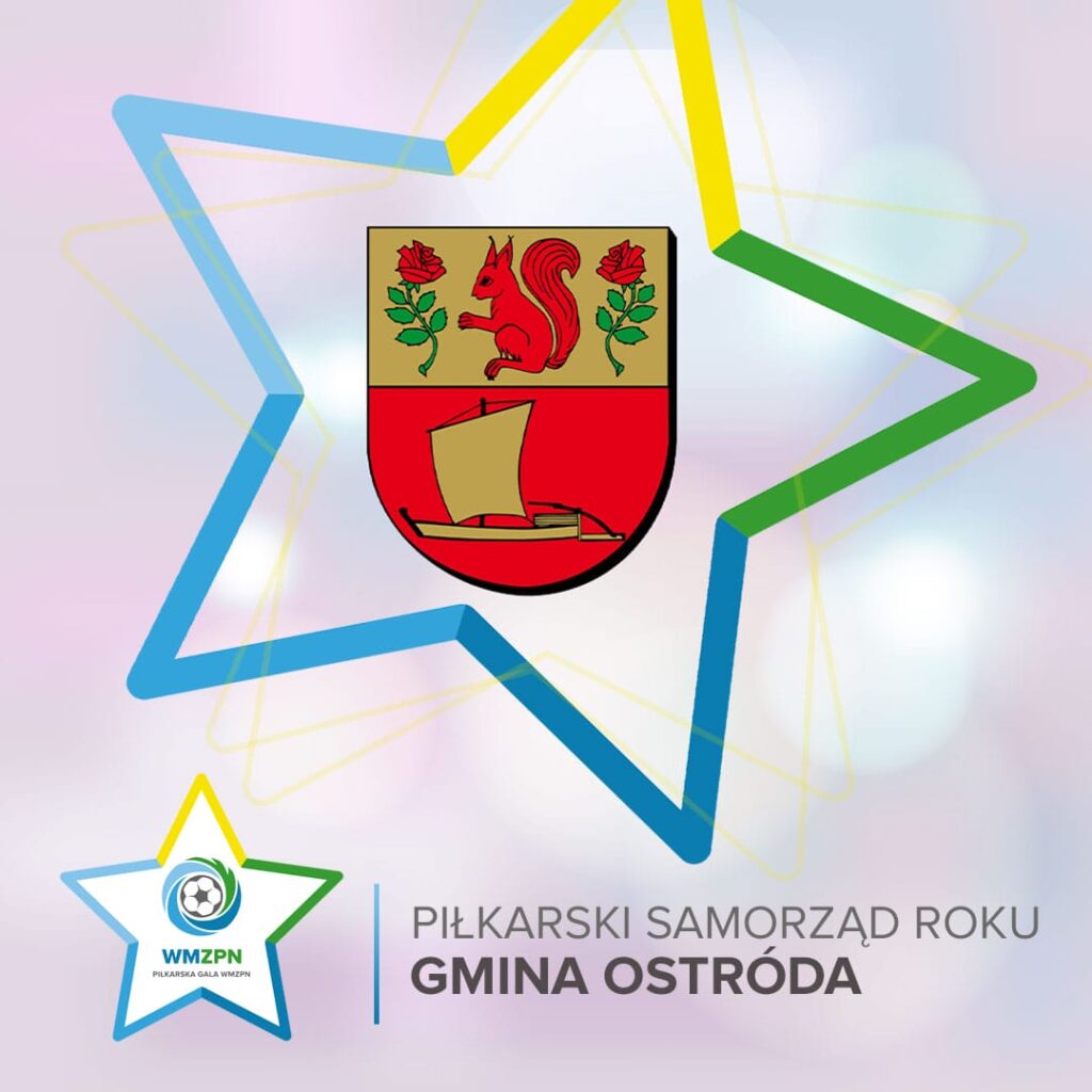 GMINA OSTRÓDA, KAROL ŻWIR I SOKÓŁ OSTRÓDA NAGRODZENI NA II CZĘŚCI PIŁKARSKIEJ GALI WMZPN 2 2 Samorzad