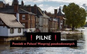 Trwa dramatyczna walka z powodzią! Ruszyła oficjalna zbiórka Fundacji Pomagam.pl dla poszkodowanych 18 Powódź Zbiórka