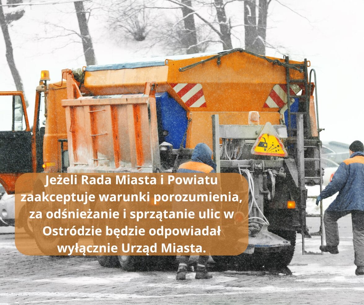 Jjezeli Rada Miasta I Powiatu Zaakceptuje Warumki Porozumienia. Za Odsniezanie I Sprzatanie Ostrody Odpowiadac Bedzie Urzada Miasta