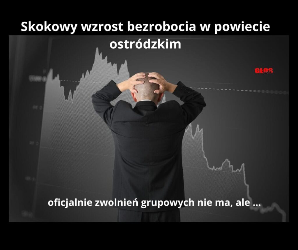 Skokowy wzrost bezrobocia w powiecie ostrodzkim 1