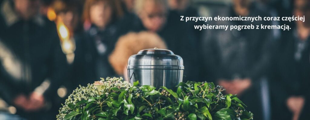 Z Przyczyn Ekonomicznych Coraz Czesciej Wybieramy Pogrzeb Z Kremacja