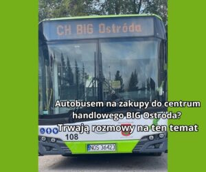 Autobusem na zakupy do BIG Ostróda? Trwają rozmowy w tej sprawie 14 Big Ostroda