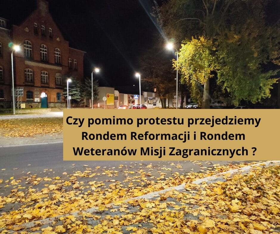 Jest raport. Nie bez protestu, ale przejedziemy Rondem Reformacji i Weteranów Misji Zagranicznych 1 Czy Pomimo Protestu Przejedziemy Robdem Reformacji I