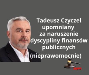 Dyrektor OCSiR T. Czyczel uznany za winnego, lecz ukarany jedynie upomnieniem w sprawie naruszenia dyscypliny finansów publicznych 16 Sad Nakazl Przywrocic Tadeusza Czyczela 1