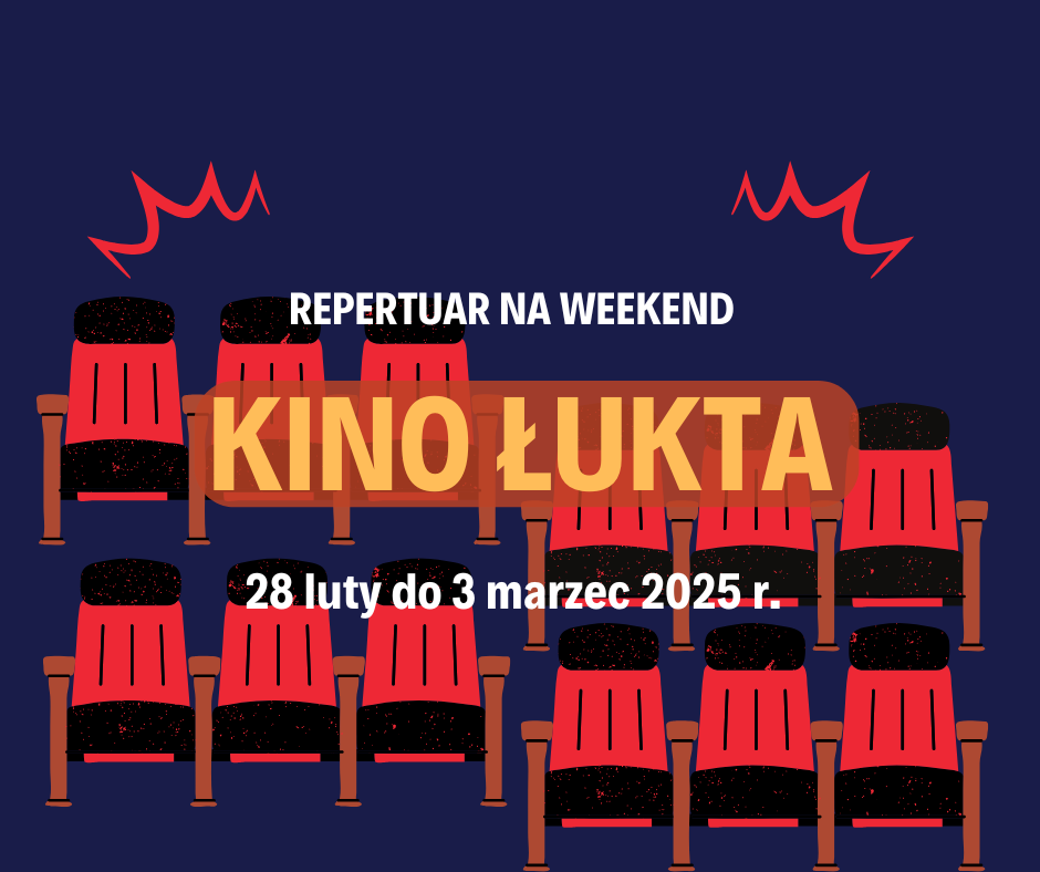 Repertuar kina w Łukcie 28 luty - 2 marzec 1 Kino Lukta 28 Luty 3 Marec