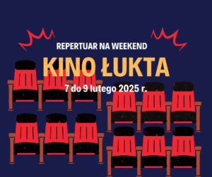 Repertuar filmowy Kina w Łukcie: 7–9 lutego 2025 r. 16 Kino Lukta