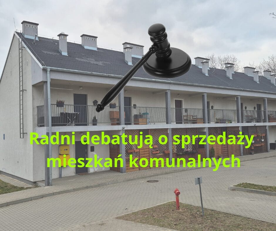 Wracamy do tematu. Radni chcą ostrzejszych przepisów w sprawie sprzedaży mieszkań komunalnych. 1 Radni Debatuja O Sprzedazy Mieszkan Komunalnych