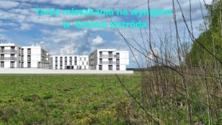 Tanie mieszkania na wynajem w Gminie Ostróda powstaną w Wałdowie