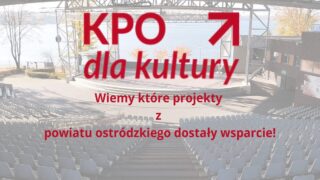 Rozstrzygnęło właśnie programy dotacyjne w ramach tak zwanego KPO dla kultury. Sprawdzamy jakie jednostki kultury i stowarzyszenia z powiatu ostródzkiego dostały pieniądze.