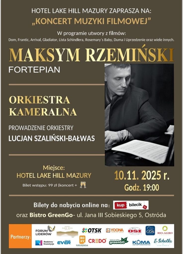 Koncert Muzyki Filmowej Ostróda – Już 10 Listopada W Hotelu Lake Hill Mazury. Na Fortepianie Maksym Rzemiński, Z Towarzyszeniem Orkiestry Kameralnej Pod Batutą Lucjana Szalińskiego-Bałwasa.