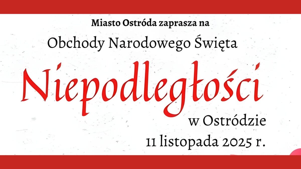 Narodowe Święto Niepodległości w Ostródzie 2025 – program miejskich obchodów 1 Narodowe Święto Niepodległości Ostróda